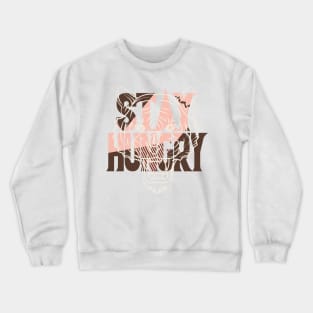 Stay Hungry Mocha Neapolitan Crewneck Sweatshirt